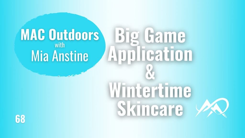 068 Hunting Application Process plus Wintertime&nbsp;Skincare